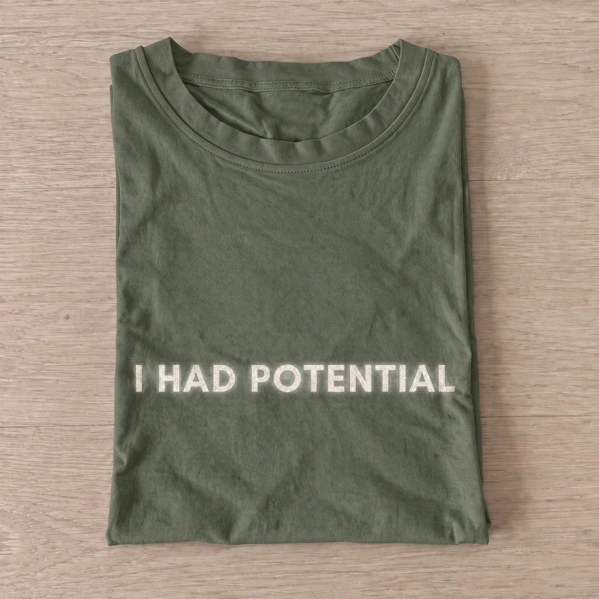 I had potential t shirt olive20i had potential.webp