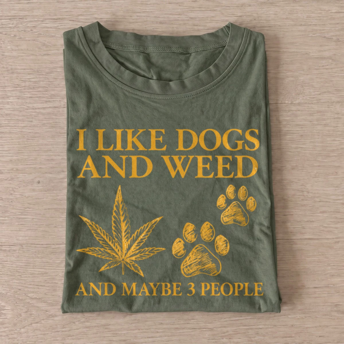 I like dogs and weed and maybe 3 people t shirt olive20dogs and weed.webp