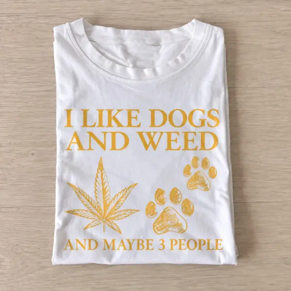 I like dogs and weed and maybe 3 people t shirt white20dogs and weed.webp