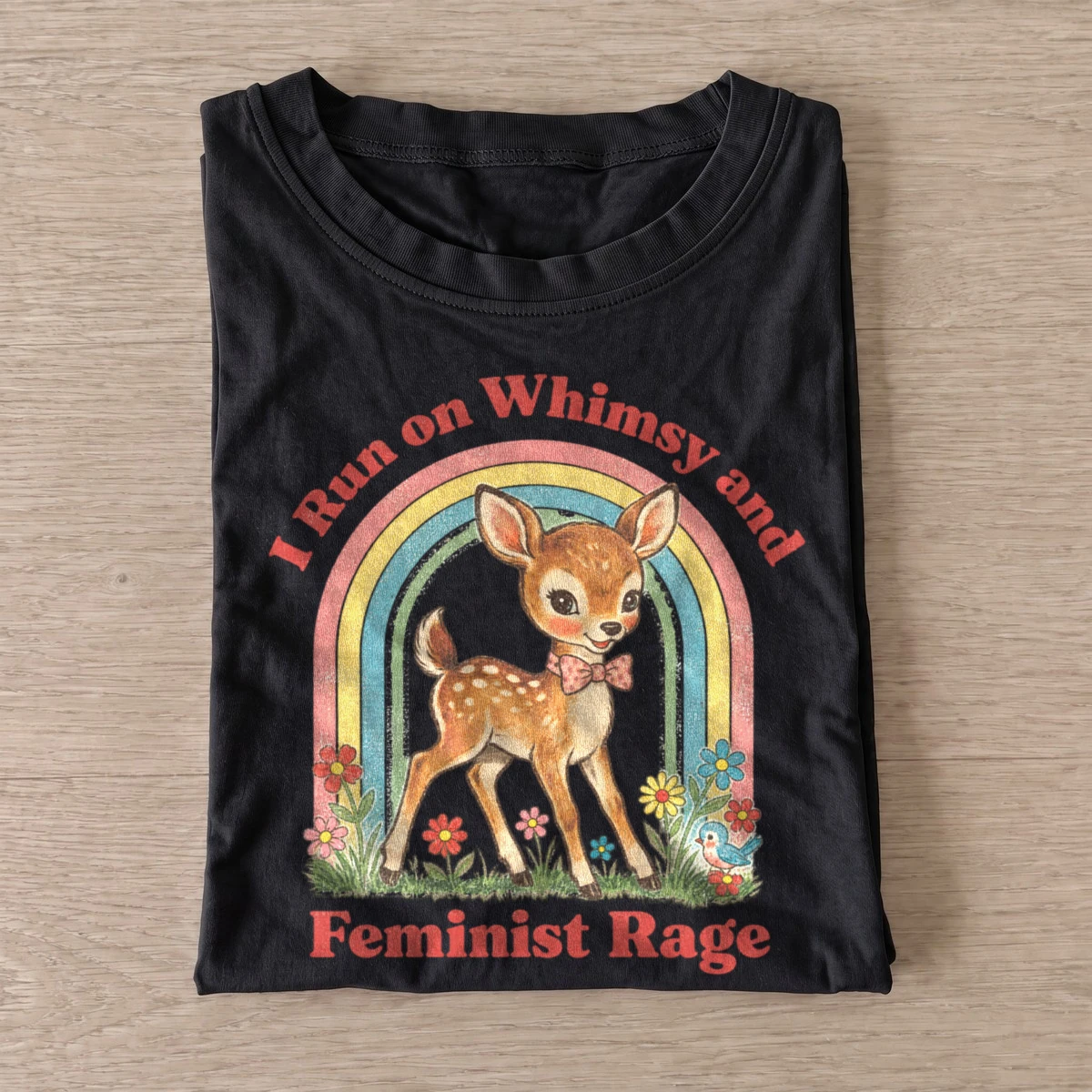I run on whimsy and feminist rage fawn t shirt black20feminist rage fawn.webp