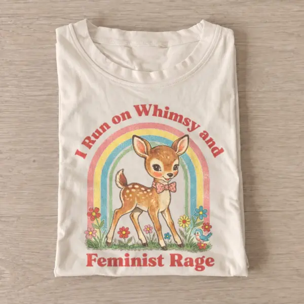 I run on whimsy and feminist rage fawn t shirt sand20feminist rage fawn.webp