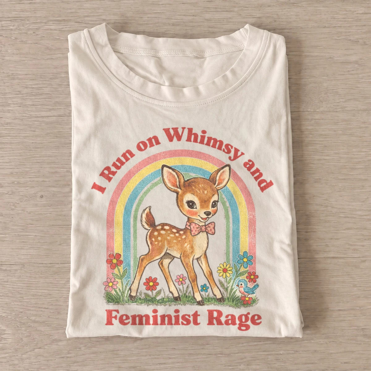 I run on whimsy and feminist rage fawn t shirt sand20feminist rage fawn.webp