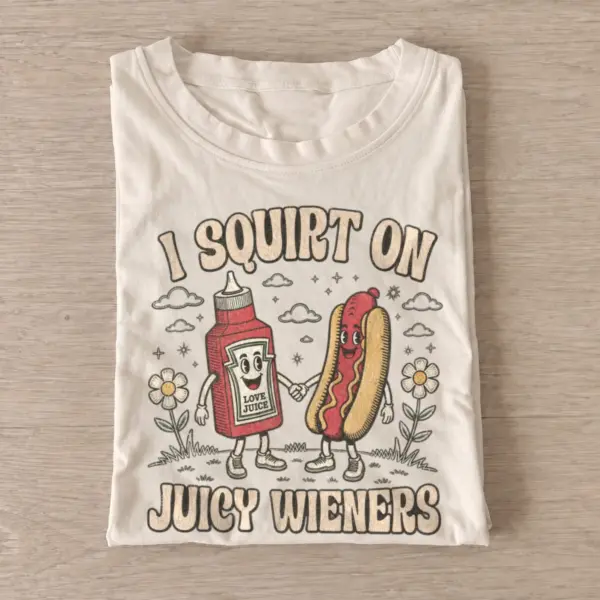 I squirt on juicy wieners t shirt sand20juicy wieners.webp