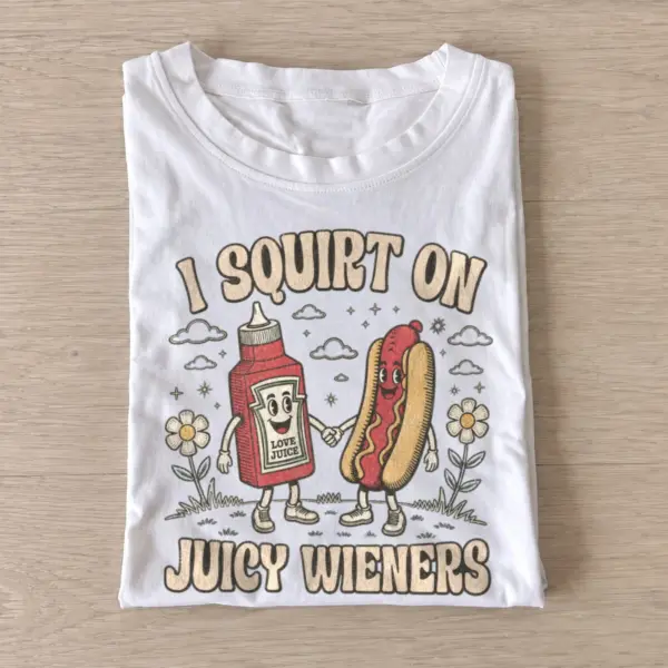 I squirt on juicy wieners t shirt white20juicy wieners.webp