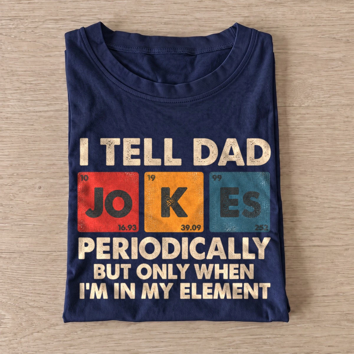I tell dad jokes periodically t shirt navy20periodic dad jokes.webp