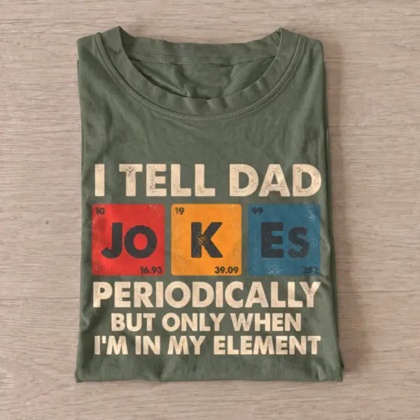I tell dad jokes periodically t shirt olive20periodic dad jokes.webp