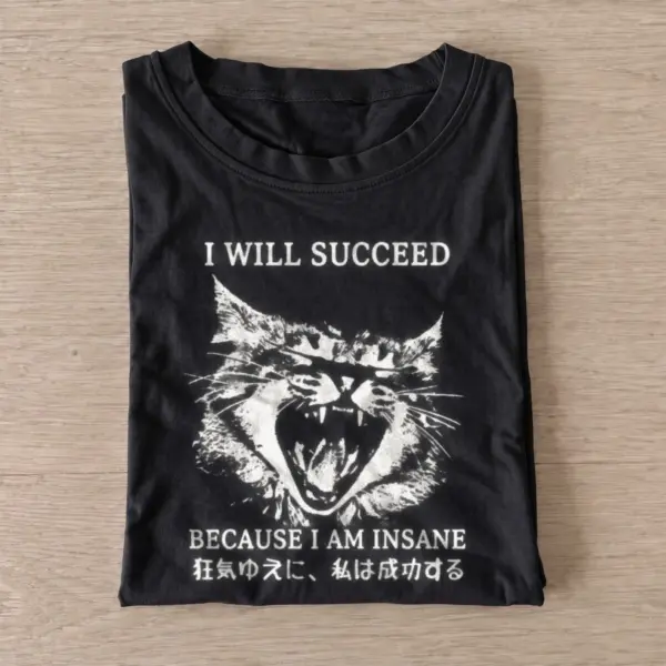 I will succeed because i am insane cat t shirt black20insane success cat.webp