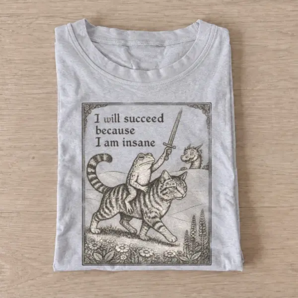 I will succeed because i am insane frog cat t shirt gray20insane cat tiger rider.webp