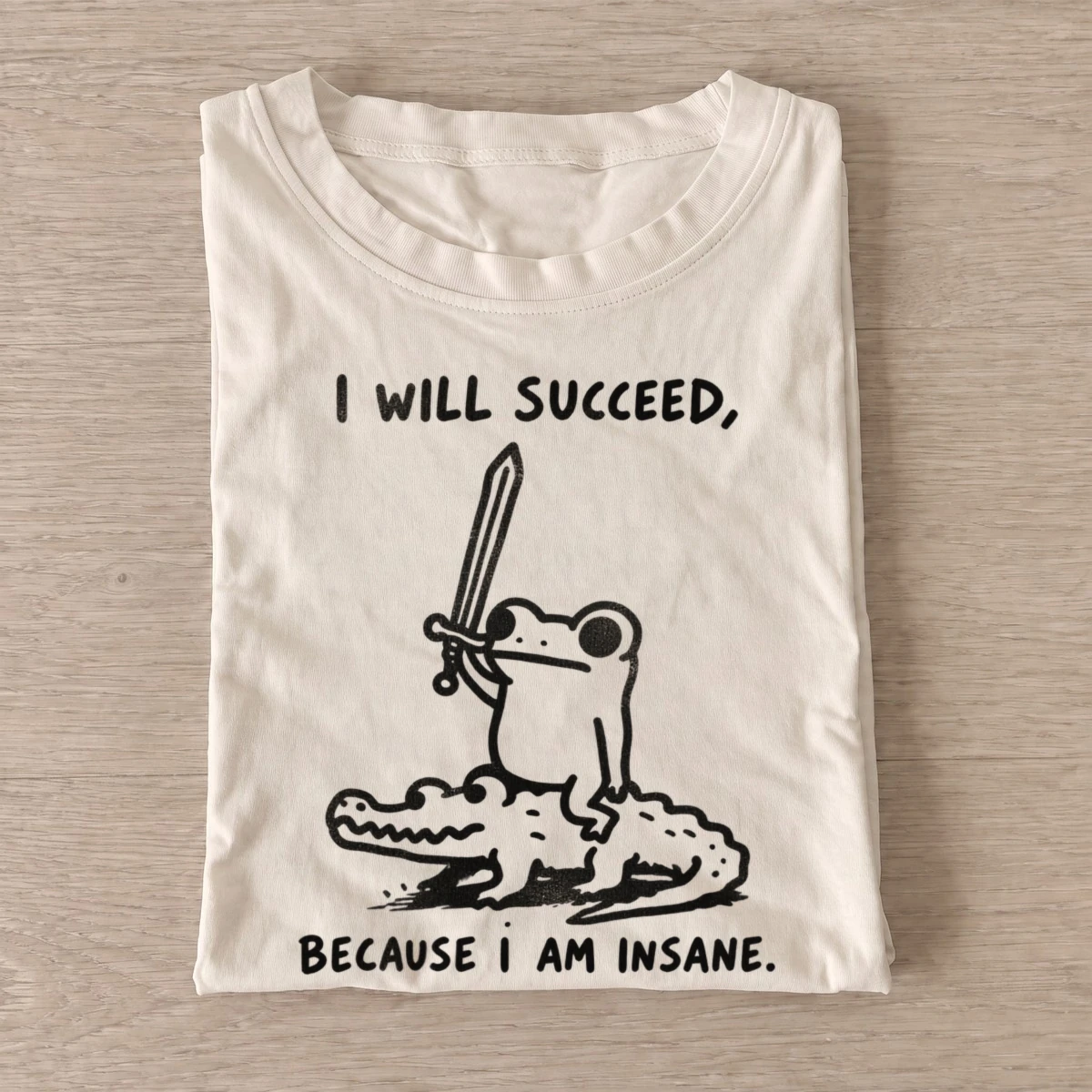 I will succeed because i am insane frog knight t shirt sand20insane frog knight.webp
