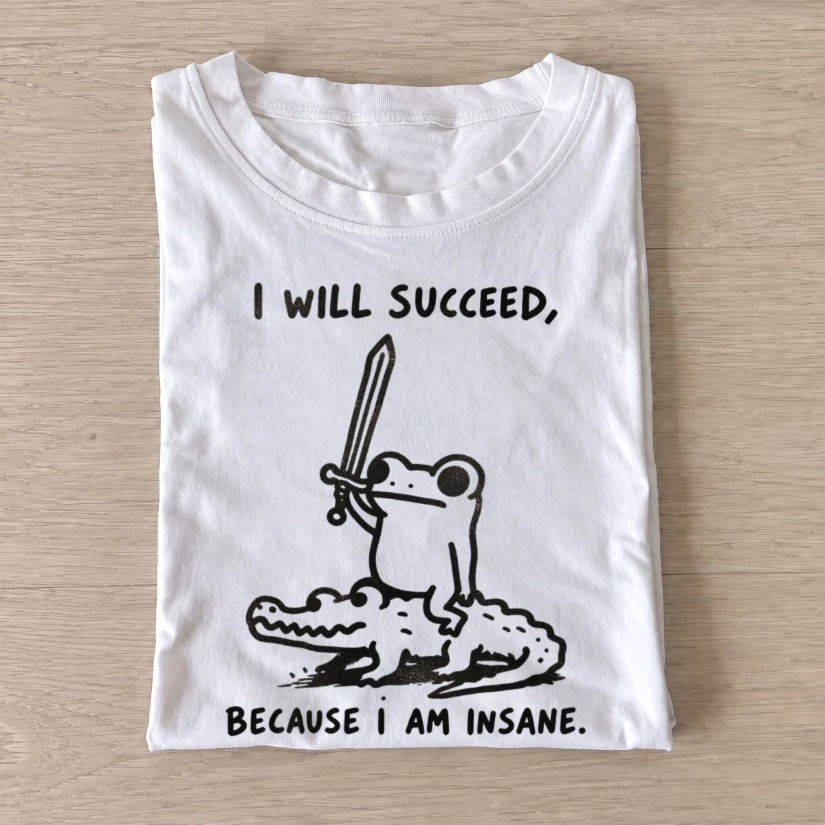 I will succeed because i am insane frog knight t shirt white20insane frog knight.webp