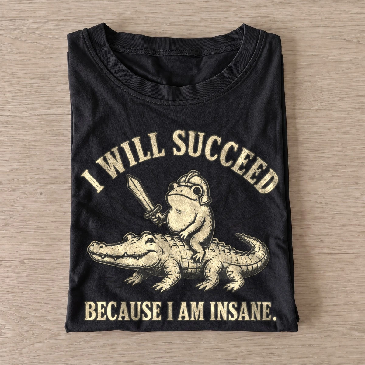 I will succeed because i am insane frog rider t shirt black20insane frog rider.webp