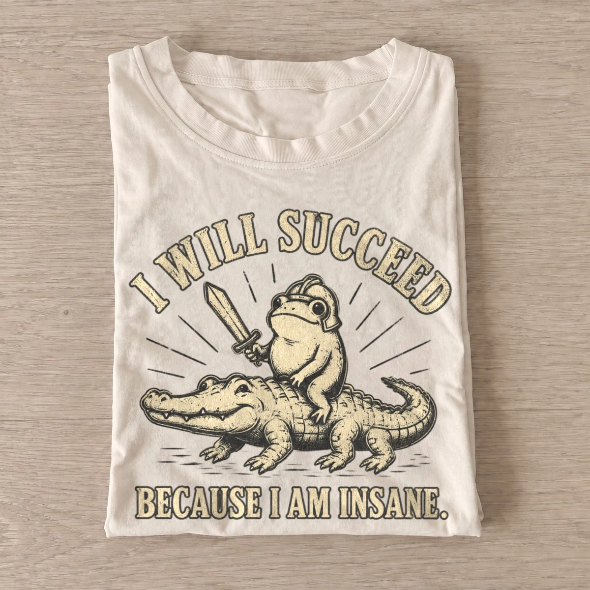 I will succeed because i am insane frog rider t shirt sand20insane frog rider.webp