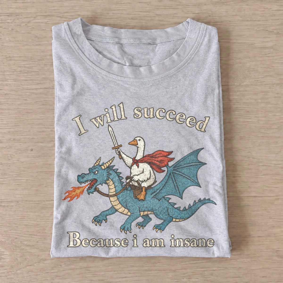 I will succeed insane goose dragon rider t shirt gray20insane goose dragon rider.webp