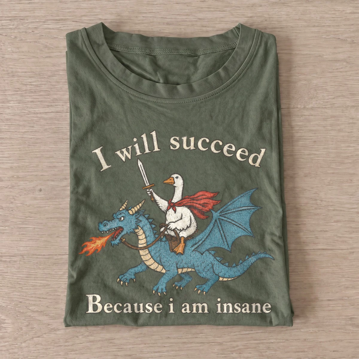 I will succeed insane goose dragon rider t shirt olive20insane goose dragon rider.webp