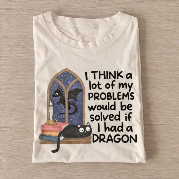 If i had a dragon graphic t shirt sand20dragon solves problems.webp