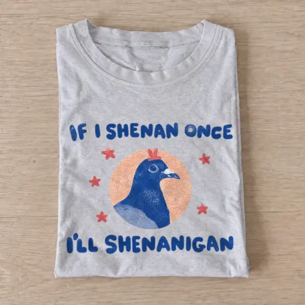 If i shenan once ill shenanigan pigeon t shirt gray20shenanigan pigeon.webp