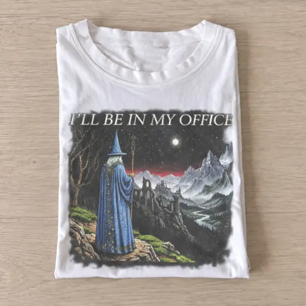 Ill be in my office wizard t shirt white20wizard office.webp