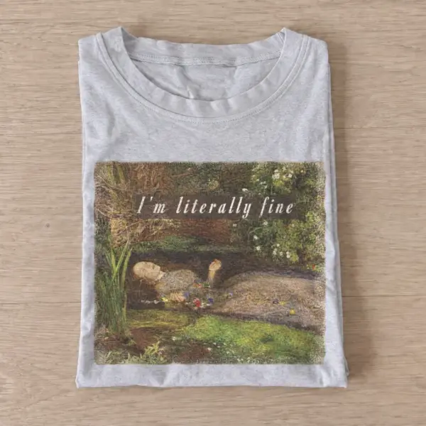 Im literally fine art parody t shirt gray20literally fine.webp