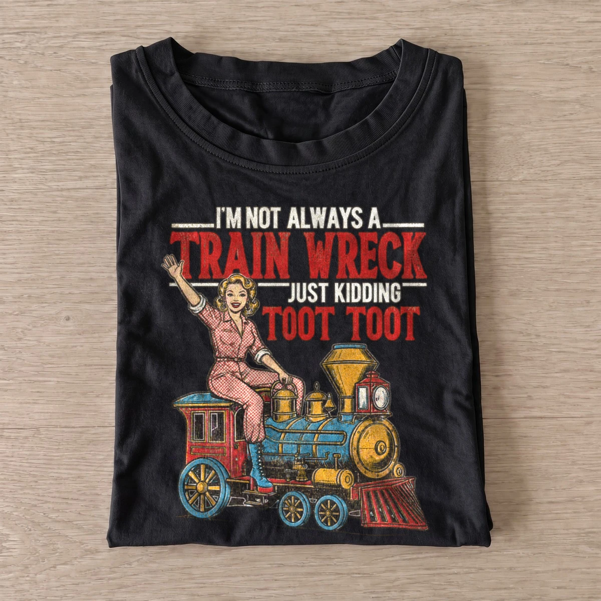 Im not always a train wreck toot toot t shirt black20train wreck.webp