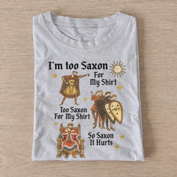 Im too saxon for my shirt medieval t shirt gray20too saxon medieval.webp