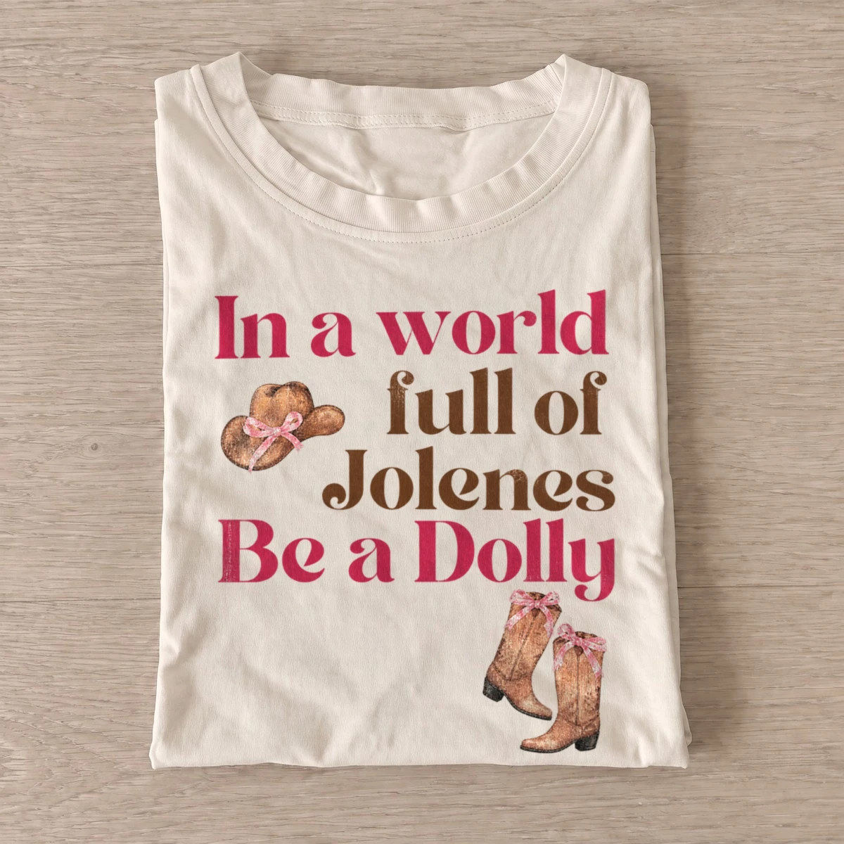 In a world full of jolenes be a dolly t shirt sand20country diva kindness.webp