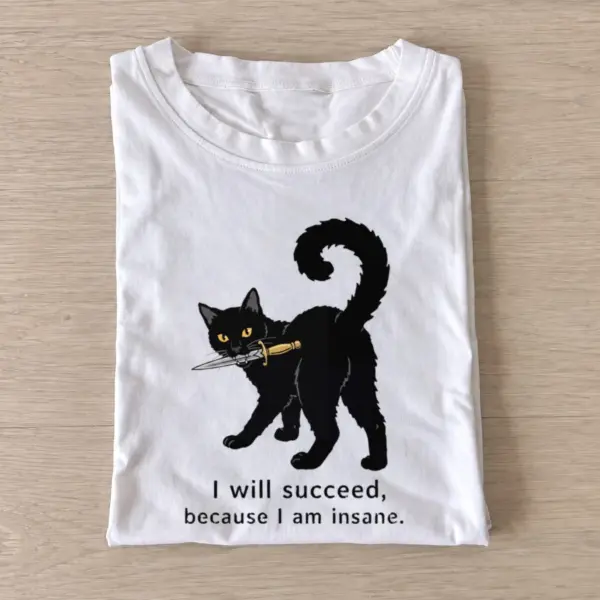 Insanely determined cat t shirt white20insanely determined cat.webp