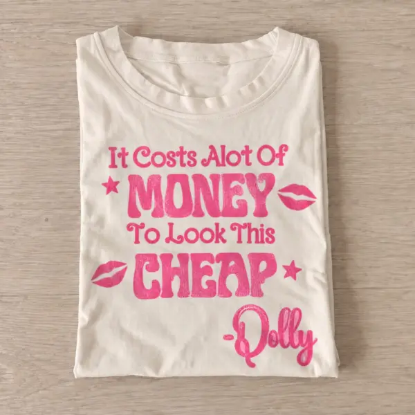 It costs alot of money to look this cheap t shirt sand20expensive country glam.webp