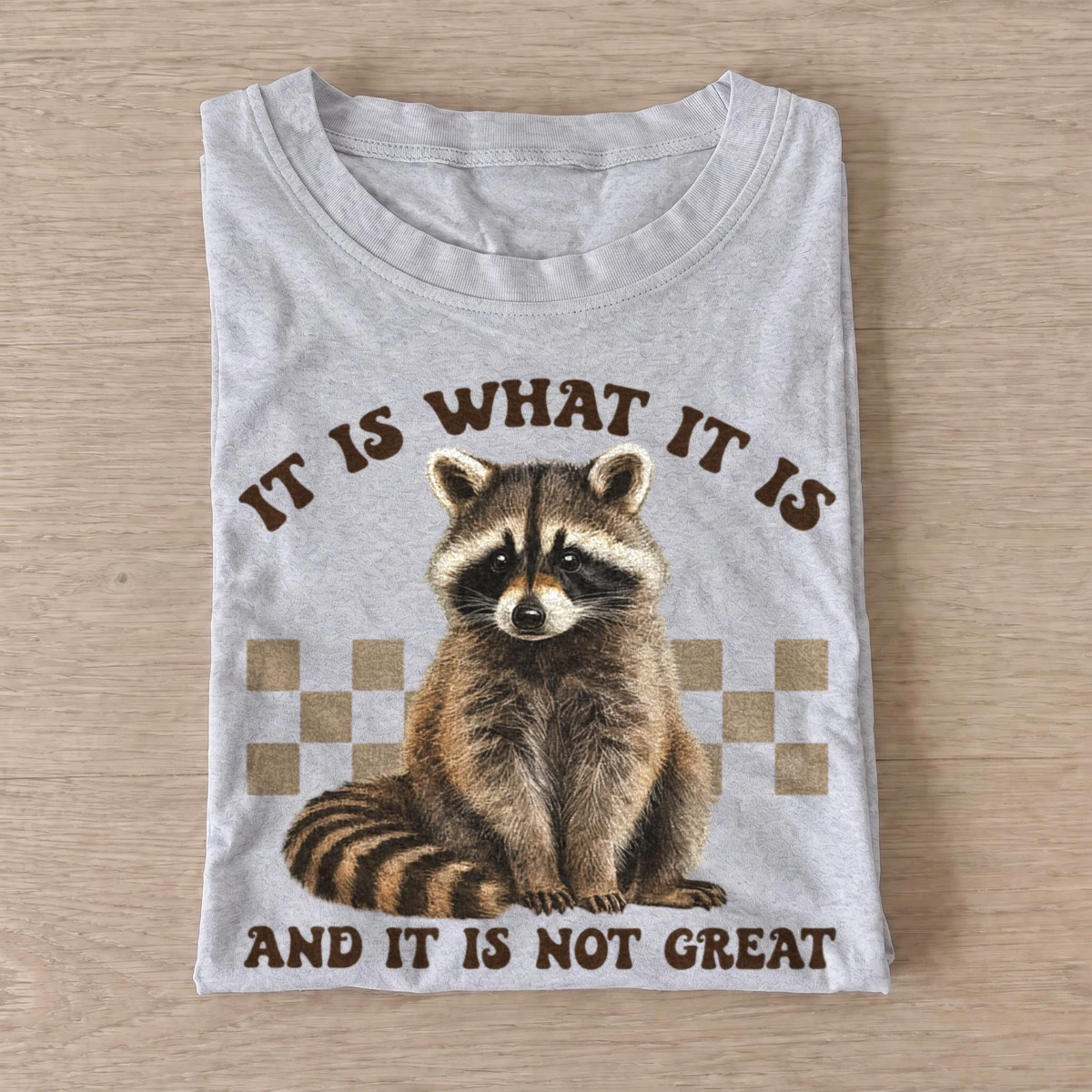 It is what it is not great raccoon t shirt gray20not great raccoon.webp