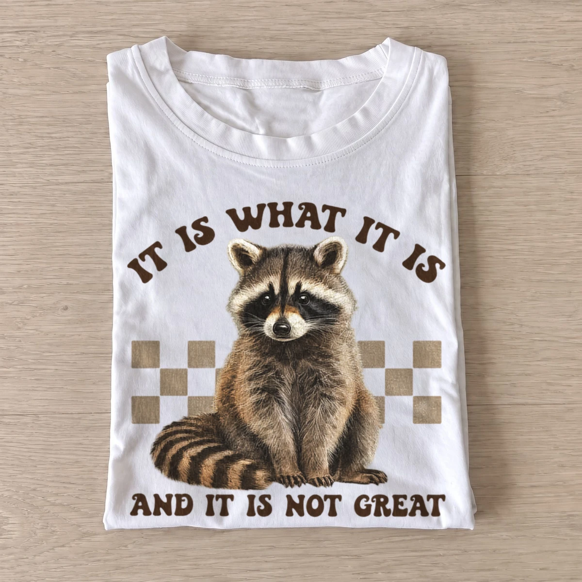 It is what it is not great raccoon t shirt white20not great raccoon.webp