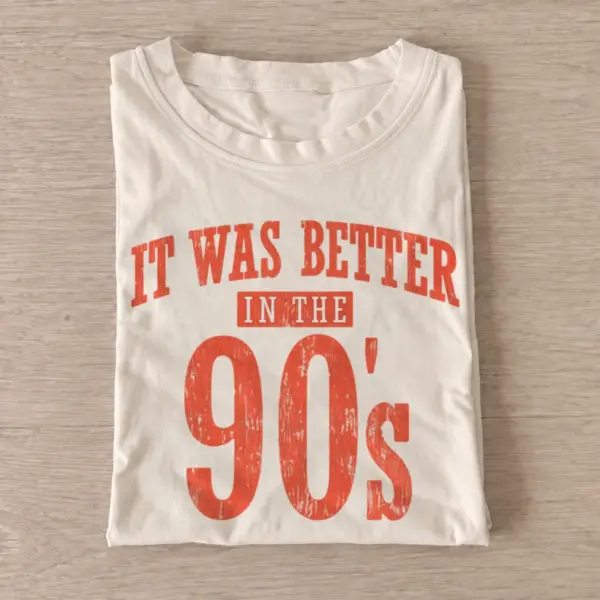 It was better in the 90s t shirt sand20better in nineties.webp