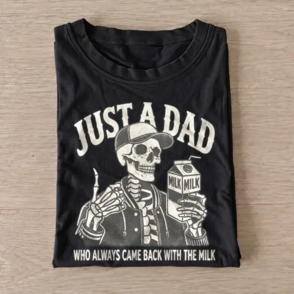 Just a dad who always came back with the milk t shirt black20dad brought milk.webp