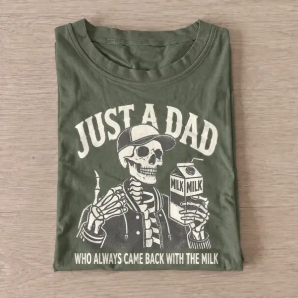 Just a dad who always came back with the milk t shirt olive20dad brought milk.webp