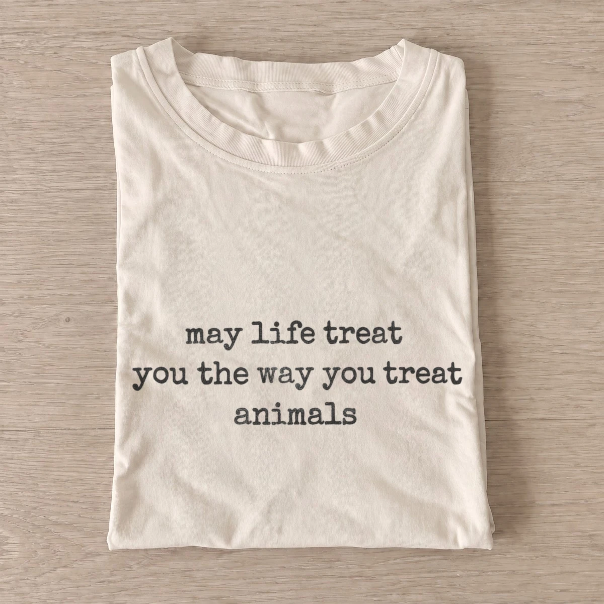 May life treat you the way you treat animals t shirt sand20kindness to animals.webp