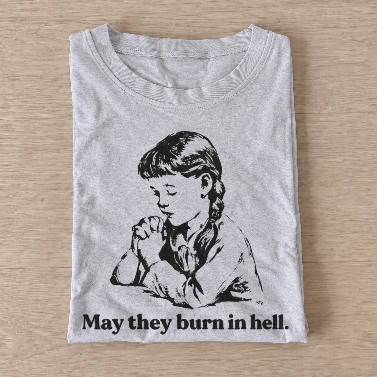 May they burn in hell praying girl t shirt gray20wicked little prayer.webp