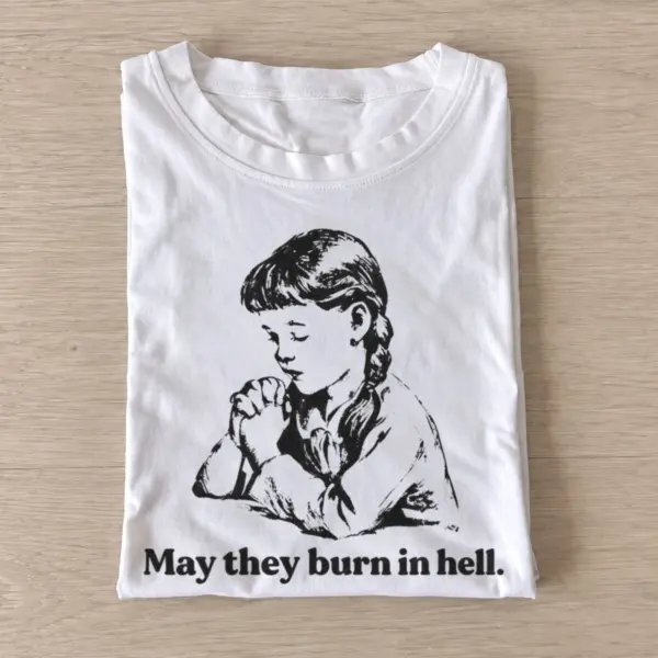 May they burn in hell praying girl t shirt white20wicked little prayer.webp
