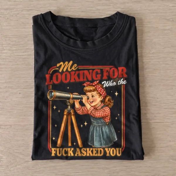 Me looking for who asked you t shirt black20who asked you.webp