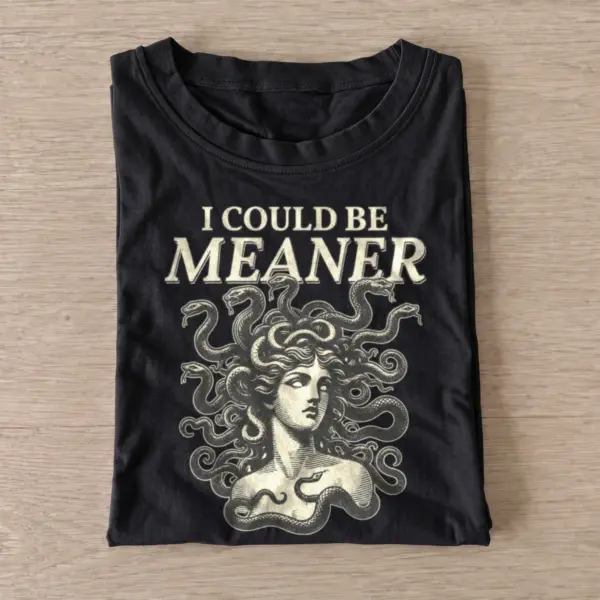 Medusa i could be meaner t shirt black20medusa could be meaner.webp