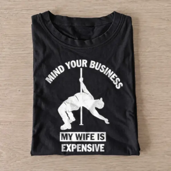 Mind your business my wife is expensive t shirt black20expensive wife.webp