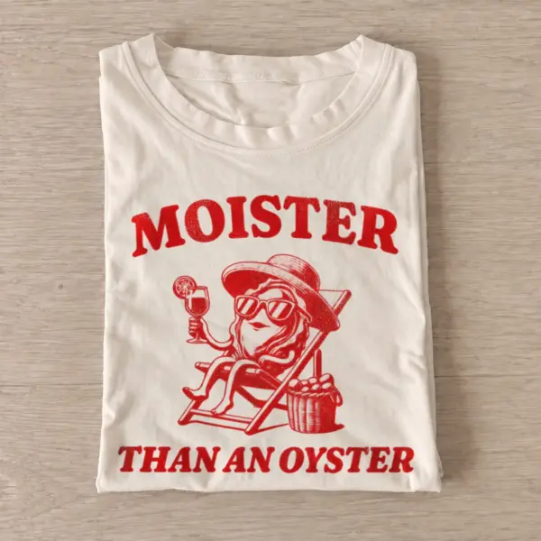 Moister than an oyster t shirt sand20cheeky oyster sailor.webp