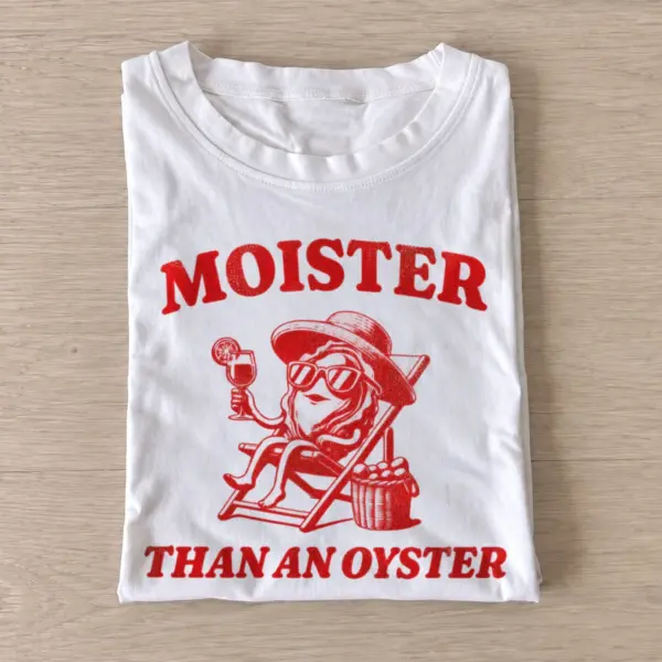 Moister than an oyster t shirt white20cheeky oyster sailor.webp