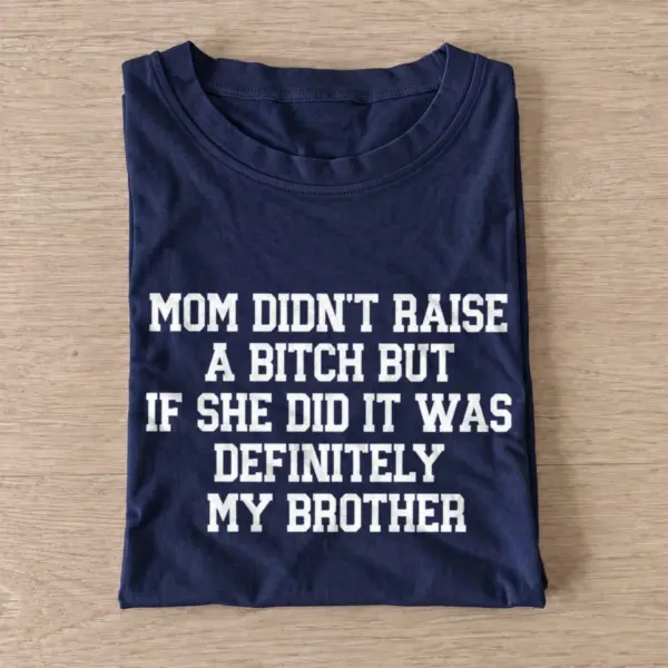 Mom didnt raise a bitch brother t shirt navy20brother defense.webp