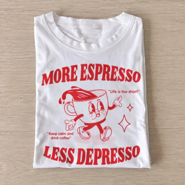 More espresso less depresso coffee t shirt white20more espresso less depresso.webp