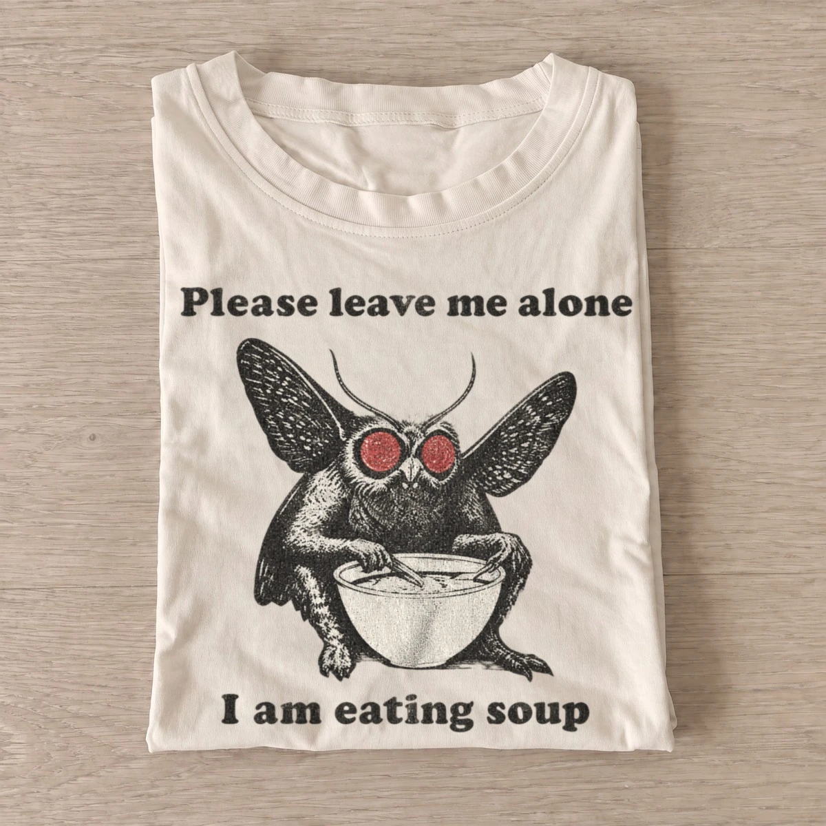 Mothman please leave me alone i am eating soup t shirt sand20mothman soup.webp