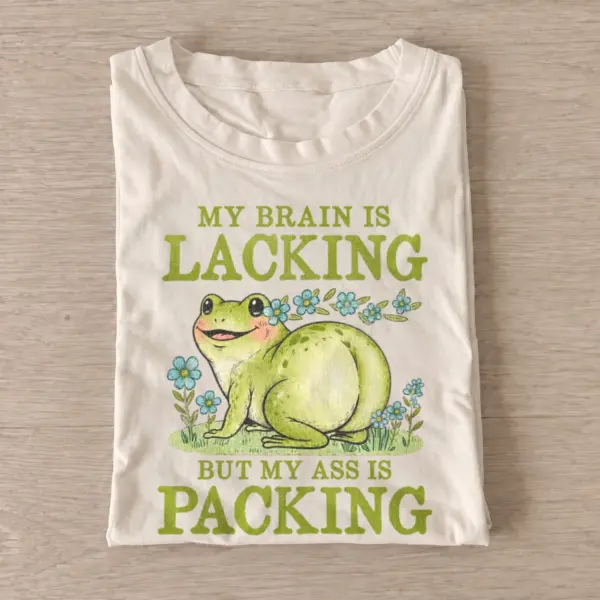 My brain is lacking but my ass is packing frog t shirt sand20brain lacking frog.webp
