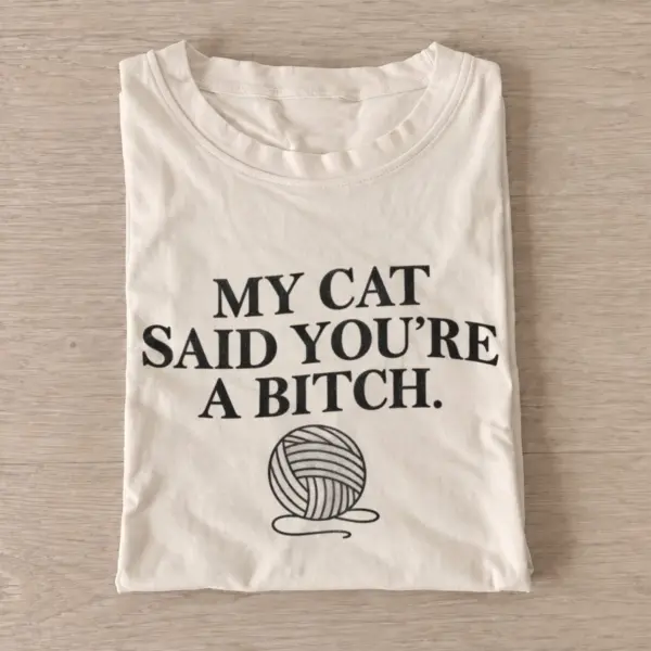 My cat said youre a bitch t shirt sand20my cat said.webp