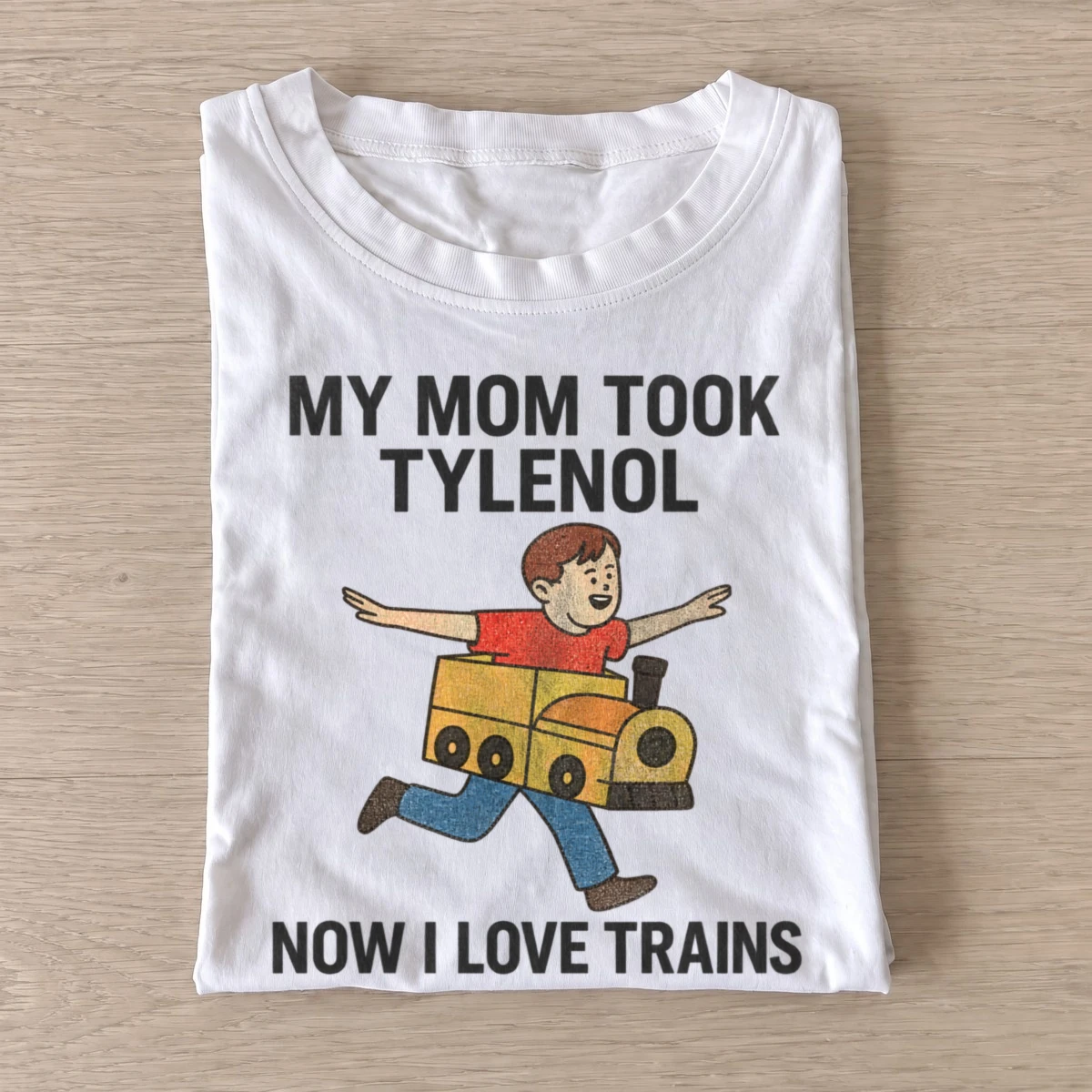 My mom took tylenol now i love trains t shirt white20train loving kid.webp
