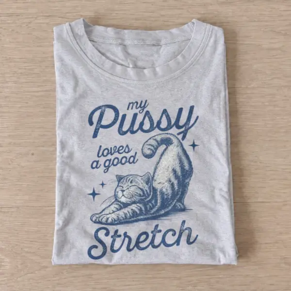 My pussy loves a good stretch cat t shirt gray20stretching cat.webp
