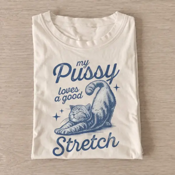 My pussy loves a good stretch cat t shirt sand20stretching cat.webp