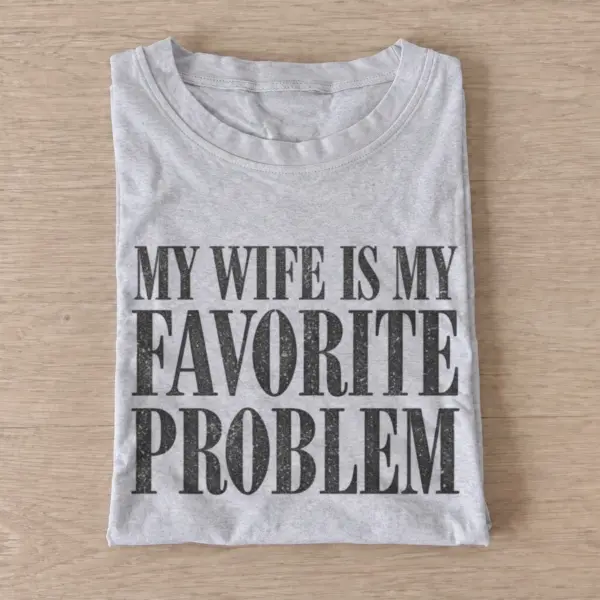My wife is my favorite problem t shirt gray20favorite problem wife.webp