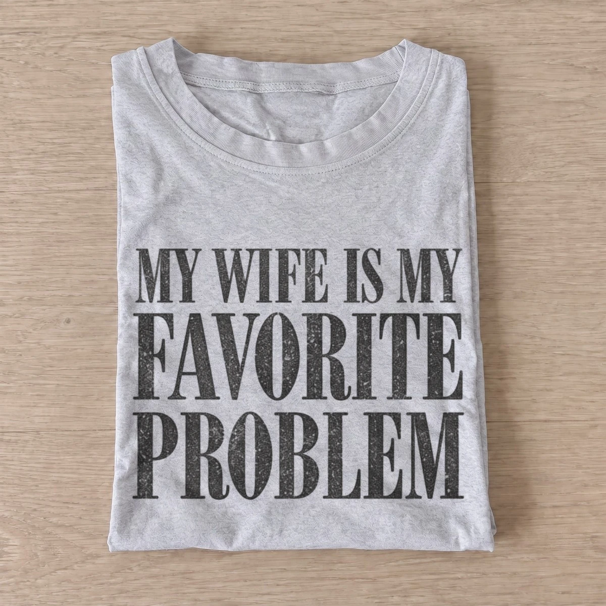 My wife is my favorite problem t shirt gray20favorite problem wife.webp